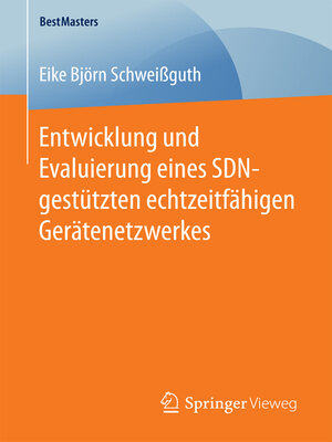 cover image of Entwicklung und Evaluierung eines SDN-gestützten echtzeitfähigen Gerätenetzwerkes